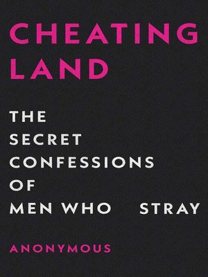 cover image of Cheatingland: the Secret Confessions of Men Who Stray